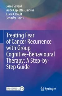 Produktbild: Treating Fear of Cancer Recurrence with Group Cognitive-Behavioural Therapy: A Step-by-Step Guide