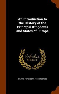 Produktbild: An Introduction to the History of the Principal Kingdoms and States of Europe