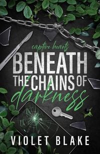 Produktbild: Beneath The Chains of Darkness (Captive Hearts)