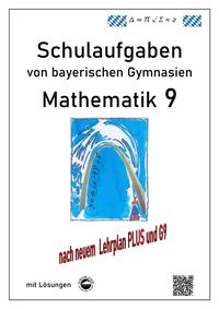 Produktbild: Mathematik 9 Schulaufgaben (G9, LehrplanPLUS) von bayerischen Gymnasien mit L&ouml;sungen