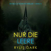 Produktbild: Nur die Leere (Ein Becca Thorn FBI-Thriller &mdash; Band 4)