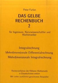 Produktbild: Das gelbe Rechenbuch. F&uuml;r Ingenieure, Naturwissenschaftler und Mathematiker....