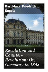 Produktbild: Revolution and Counter-Revolution; Or, Germany in 1848