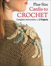 Produktbild: Plus Size Cardis to Crochet
