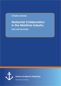 Produktbild: Horizontal Collaboration in the Maritime Industry: Ports and Terminals