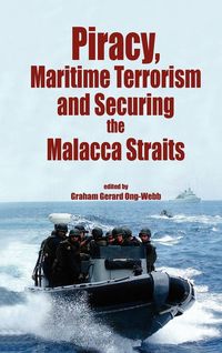 Produktbild: Piracy, Maritme Terrorism and Securing the Malacca Straits