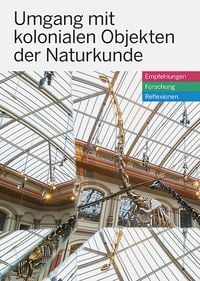 Produktbild: Umgang mit kolonialen Objekten der Naturkunde