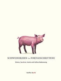 Produktbild: Schweinereien f&uuml;r Fortgeschrittene