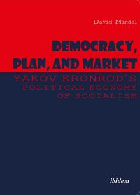 Produktbild: Democracy, Plan, and Market: Yakov Kronrod's Political Economy of Socialism