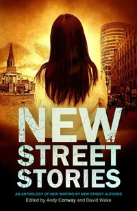Produktbild: New Street Stories - An Anthology of New Writing by New Street Authors