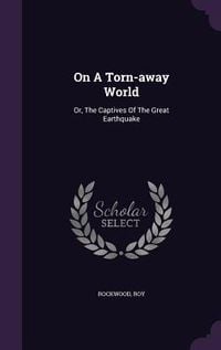 Produktbild: On A Torn-away World: Or, The Captives Of The Great Earthquake