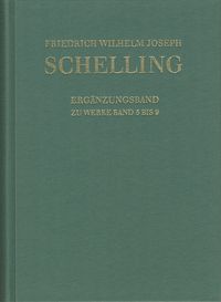 Produktbild: Friedrich Wilhelm Joseph Schelling: Historisch-kritische Ausgabe / Reihe I: Werke. Erg&auml;nzungsband zu den Werken Band 5-9