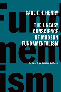 Produktbild: Uneasy Conscience of Modern Fundamentalism