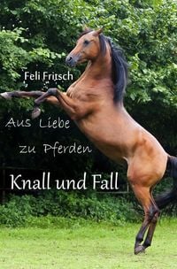 Produktbild: Aus Liebe zu Pferden / Aus Liebe zu Pferden - Knall und Fall