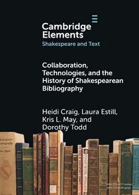 Produktbild: Collaboration, Technologies, and the History of Shakespearean Bibliography
