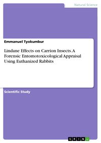 Produktbild: Lindane Effects on Carrion Insects. A Forensic Entomotoxicological Appraisal Using Euthanized Rabbits