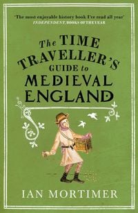 Produktbild: The Time Traveller's Guide to Medieval England