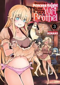 Produktbild: Becoming a Princess Knight and Working at a Yuri Brothel Vol. 3