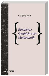 Bild vom Artikel Eine kurze Geschichte der Mathematik vom Autor Wolfgang Blum