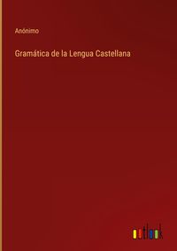 Produktbild: Gram&aacute;tica de la Lengua Castellana