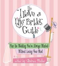Produktbild: The I Have A Life Bride's Guide