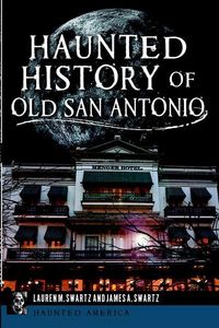 Produktbild: Haunted History of Old San Antonio