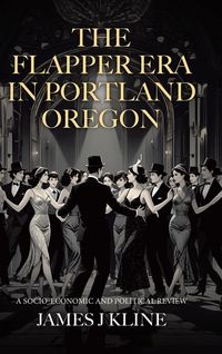 Produktbild: The Flapper Era in Portland Oregon