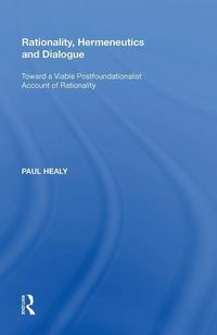 Produktbild: Healy, P: Rationality, Hermeneutics and Dialogue