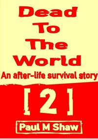 Produktbild: Dead to the World: An After-life Survival Story 2