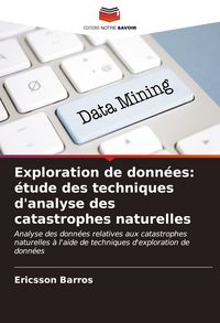 Produktbild: Exploration de donn&eacute;es: &eacute;tude des techniques d'analyse des catastrophes naturelles