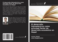 Produktbild: El desarrollo hidroel&eacute;ctrico como principal factor de desarrollo econ&oacute;mico en Nepal