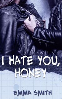 Bild vom Artikel I hate you, Honey vom Autor Emma Smith