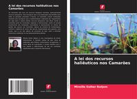 Produktbild: A lei dos recursos hali&ecirc;uticos nos Camar&otilde;es