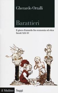 Produktbild: Barattieri. Il gioco d'azzardo fra economia ed etica. Secoli XIII-XV