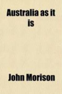 Produktbild: Australia as It Is; Or, Facts and Features, Sketches and Incidents of Australia and Australian Life; With Notices of New Zealand