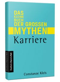 Produktbild: Karriere - Das kleine Buch der gro&szlig;en Mythen