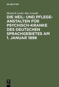 Produktbild: Die Heil- und Pflege-Anstalten f&uuml;r Psychisch-Kranke des deutschen Sprachgebietes am 1. Januar 1898