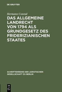 Produktbild: Das Allgemeine Landrecht von 1794 als Grundgesetz des friderizianischen Staates