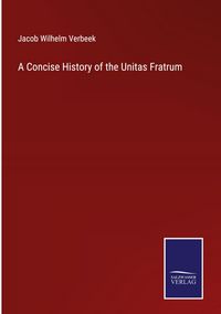 Produktbild: A Concise History of the Unitas Fratrum