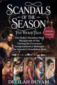 Produktbild: Scandals of the Season - Five Wicked Tales - Deutsche Ausgabe - Books 1 - 5 (Scandals of the Season - German Edition)