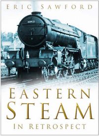 Produktbild: Sawford, E: Eastern Steam in Retrospect
