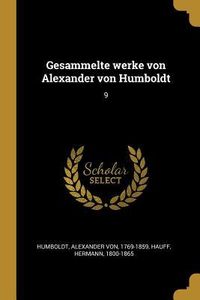 Produktbild: Gesammelte Werke Von Alexander Von Humboldt: 9