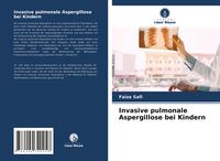 Produktbild: Invasive pulmonale Aspergillose bei Kindern