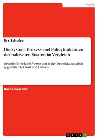 Produktbild: Die System-, Prozess- und Policyfunktionen der baltischen Staaten im Vergleich