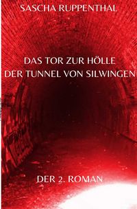 Produktbild: Das Tor zur H&ouml;lle - Der Tunnel von Silwingen