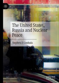 Produktbild: The United States, Russia and Nuclear Peace