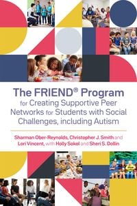 Produktbild: The Friend(r) Program for Creating Supportive Peer Networks for Students with Social Challenges, Including Autism