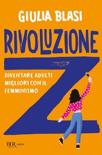 Produktbild: Rivoluzione Z. Diventare adulti migliori con il femminismo