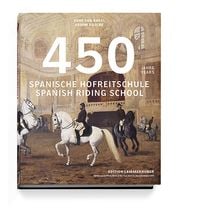 Produktbild: 450 Jahre Spanische Hofreitschule