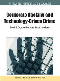 Produktbild: Corporate Hacking and Technology-Driven Crime: Social Dynamics and Implications